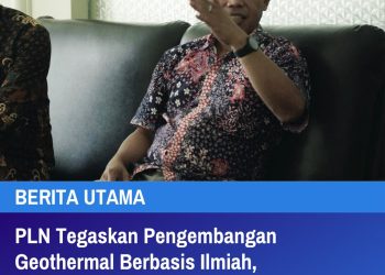 PLN Tegaskan Pengembangan Geothermal Berbasis Ilmiah, Akademisi Pastikan Manifestasi Alamiah