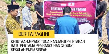 Kedutaan Jepang Tunaikan Janji Peletakan Batu Pertama Pembangunan Gedung Sekolah PKBM Sirfah