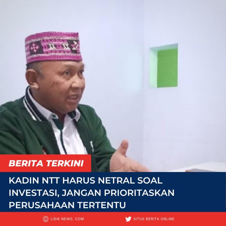 Kadin NTT Harus Netral Soal Investasi, Jangan Prioritaskan Perusahaan Tertentu