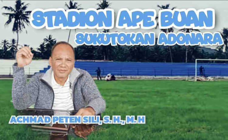 Achmad Peten Sili : Stadion Ape Buan Sukutokan Adonara Jadi Icon Bola Di Flores Timur