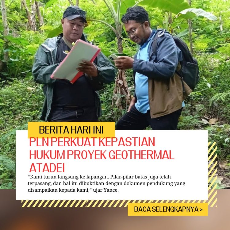 PLN Perkuat Kepastian Hukum Proyek Geothermal Atadei, Sinergi BPN Dukung PSN dan Transisi Energi