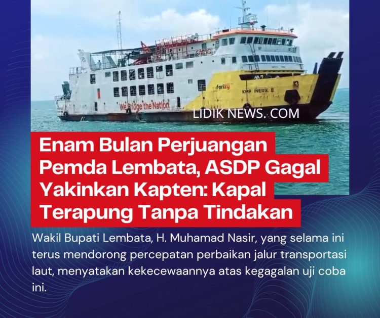 Enam Bulan Perjuangan Pemda Lembata, ASDP Gagal Yakinkan Kapten: Kapal Terapung Tanpa Tindakan