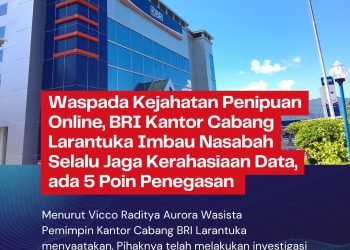 Waspada Kejahatan Penipuan Online, BRI Kantor Cabang Larantuka Imbau Nasabah Selalu Jaga Kerahasiaan Data, ada 5 Poin Penegasan