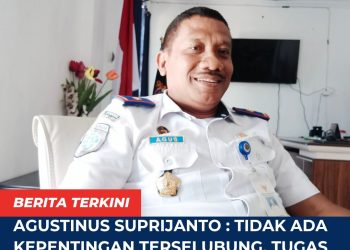 Agustinus Suprijanto: Tidak ada Kepentingan Terselubung, Tugas Kami Jalankan sesuai SOP