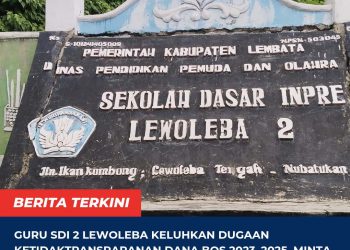 Guru SDI 2 Lewoleba Keluhkan Dugaan Ketidaktransparanan Dana BOS 2023–2025, Minta Inspektorat dan Kejari Lembata Usut Tuntas