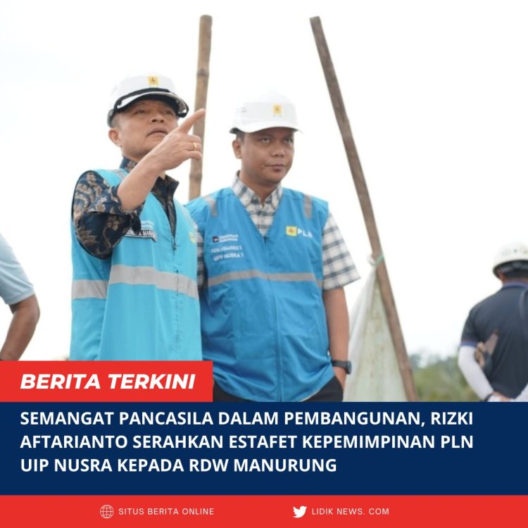 Semangat Pancasila dalam Pembangunan, Rizki Aftarianto Serahkan Estafet Kepemimpinan PLN UIP Nusra kepada RDW Manurung