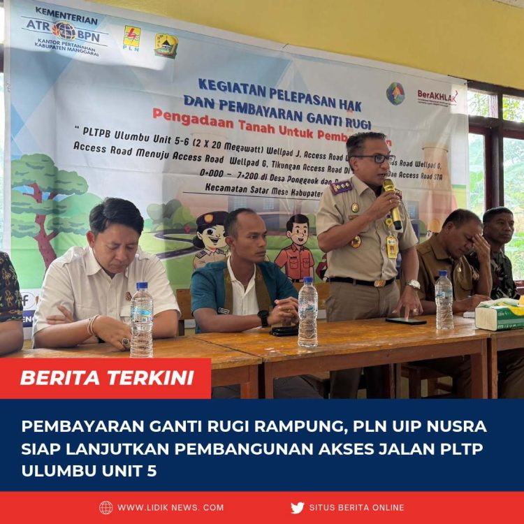 Pembayaran Ganti Rugi Rampung, PLN UIP Nusra Siap Lanjutkan Pembangunan Akses Jalan PLTP Ulumbu Unit 5