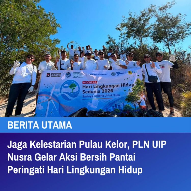 Jaga Kelestarian Pulau Kelor, PLN UIP Nusra Gelar Aksi Bersih Pantai Peringati Hari Lingkungan Hidup