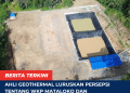 Ahli Geothermal Luruskan Persepsi tentang WKP Mataloko dan Pemanfaatan Lahan PLTP