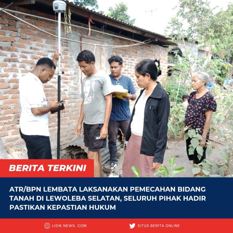 ATR/BPN Lembata Laksanakan Pemecahan Bidang Tanah di Lewoleba Selatan, Seluruh Pihak Hadir Pastikan Kepastian Hukum