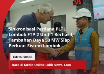 Sinkronisasi Perdana PLTU Lombok FTP-2 Unit 1 Berhasil, Tambahan Daya 50 MW Siap Perkuat Sistem Lombok