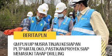 GM PLN UIP Nusra Tinjau Kesiapan PLTP Mataloko, Pastikan Proyek Siap Memasuki Tahap Drilling