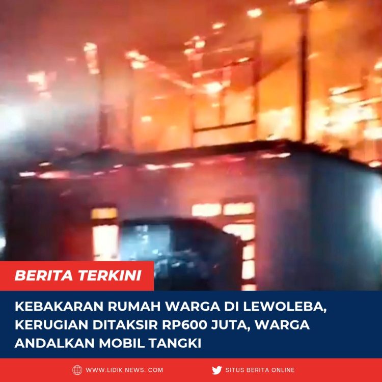 Kebakaran Rumah Warga di Lewoleba, Kerugian Ditaksir Rp600 Juta, Warga Andalkan Mobil Tangki