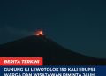 Gunung Ili Lewotolok 150 Kali Erupsi, Warga dan Wisatawan Diminta Jauhi Radius Bahaya