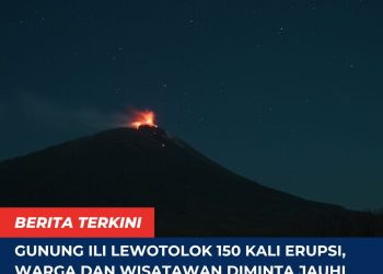 Gunung Ili Lewotolok 150 Kali Erupsi, Warga dan Wisatawan Diminta Jauhi Radius Bahaya
