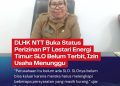 DLHK NTT Buka Status Perizinan PT Lestari Energi Timur: SLO Belum Terbit, Izin Usaha Menunggu