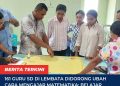 161 Guru SD di Lembata Didorong Ubah Cara Mengajar Matematika: Belajar Sambil Bermain dengan Model GEMBIRA