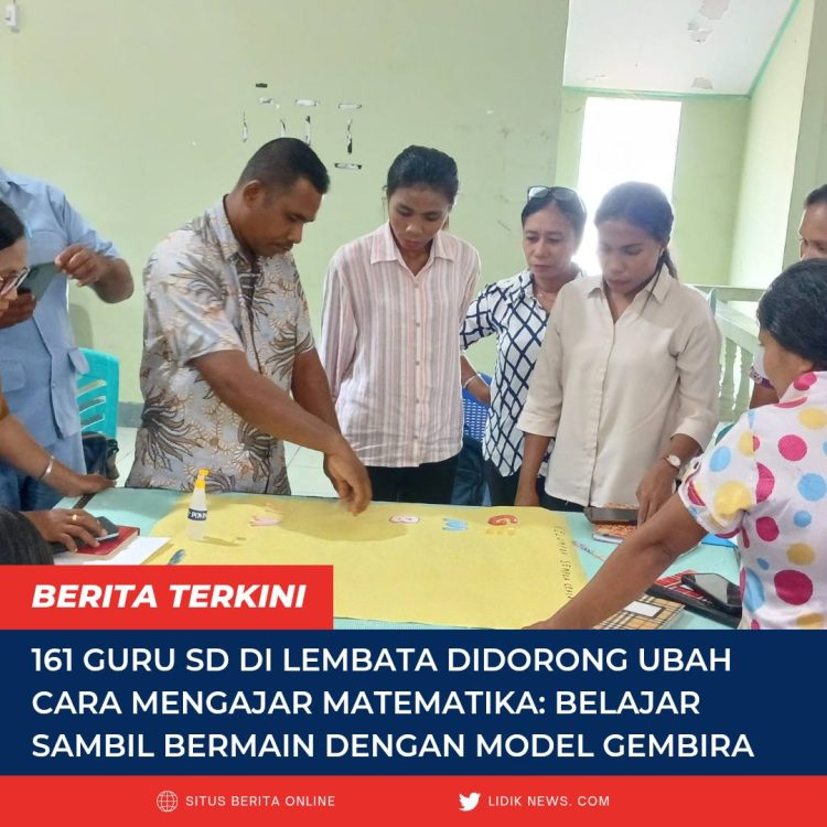 161 Guru SD di Lembata Didorong Ubah Cara Mengajar Matematika: Belajar Sambil Bermain dengan Model GEMBIRA