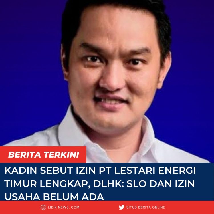 Kadin Sebut Izin PT Lestari Energi Timur Lengkap, DLHK: SLO dan Izin Usaha Belum Ada