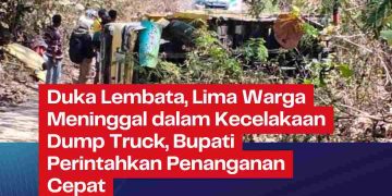 Duka Lembata, Lima Warga Meninggal dalam Kecelakaan Dump Truck, Bupati Perintahkan Penanganan Cepat