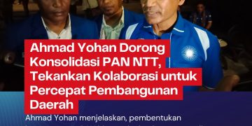 Ahmad Yohan Dorong Konsolidasi PAN NTT, Tekankan Kolaborasi untuk Percepat Pembangunan Daerah