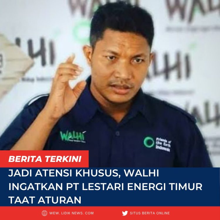 Jadi Atensi Khusus, Walhi Ingatkan PT Lestari Energi Timur Taat Aturan