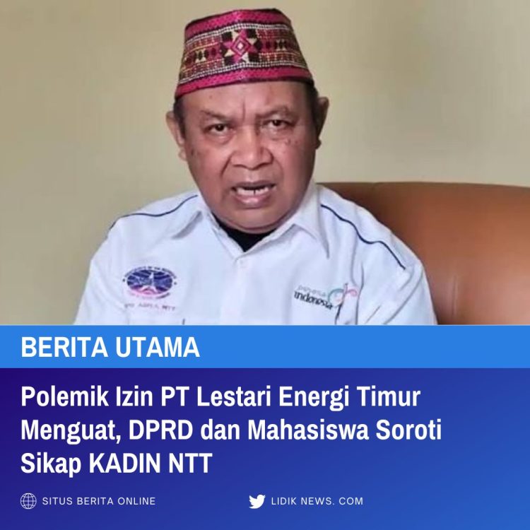 Polemik Izin PT Lestari Energi Timur Menguat, DPRD dan Mahasiswa Soroti Sikap KADIN NTT