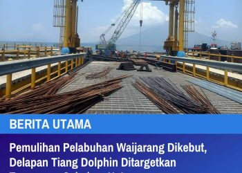 Pemulihan Pelabuhan Waijarang Dikebut, Delapan Tiang Dolphin Ditargetkan Terpasang Sebelum Nataru