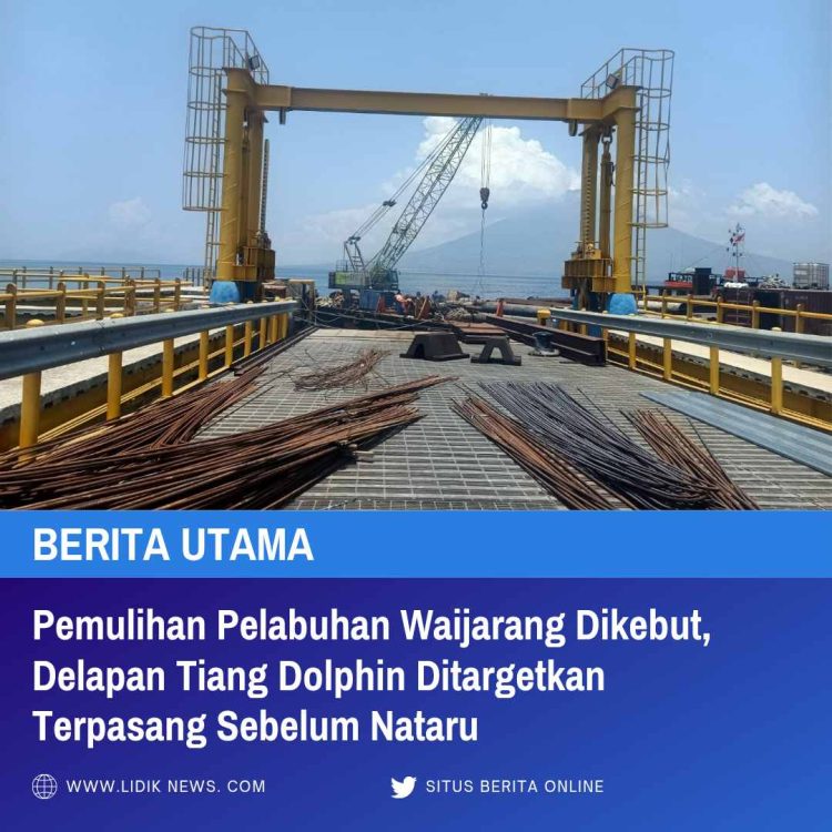 Pemulihan Pelabuhan Waijarang Dikebut, Delapan Tiang Dolphin Ditargetkan Terpasang Sebelum Nataru